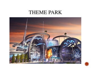 THEME PARK
 