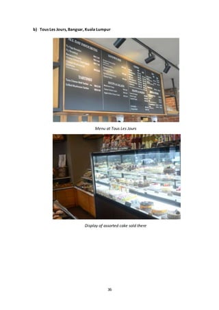 36
b) Tous Les Jours, Bangsar, Kuala Lumpur
Menu at Tous Les Jours
Display of assorted cake sold there
 