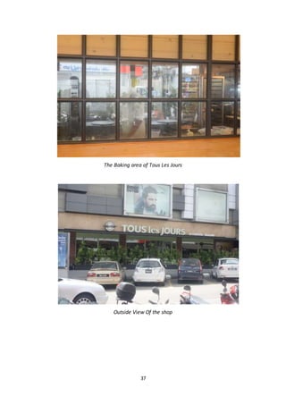 37
The Baking area of Tous Les Jours
Outside View Of the shop
 