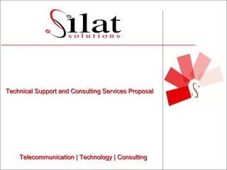 Telecommunication | Technology | Consulting Technical Support and Consulting Services Proposal 