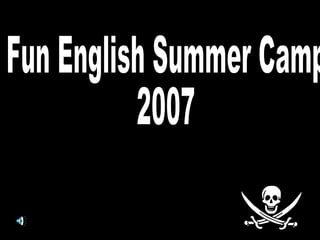 Fun English Summer Camp  2007 