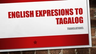 ENGLISH-TAGALOG TRANSLATION.pptx