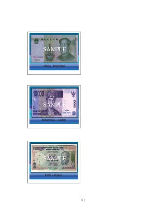 171
China - Renminbi
Indonesia – Rupiah
India - Rupees
SAMPLE
SAMPLE
SAMPLE
 