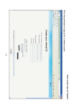 218
EmailAccountSignUpTemplate
FillintheparticularstosignupforaJetmailaccount.
 