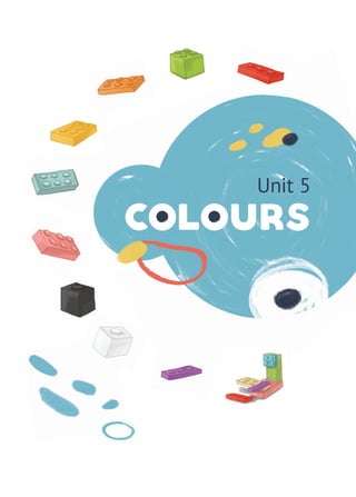 Unit 5
COlOurs
 