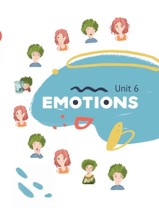 Unit 6
EmOtiOns
 