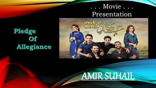 AMIR SUHAIL
. . . Movie . . .
Presentation
 