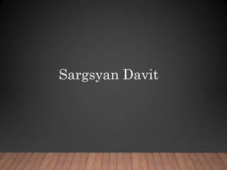 Sargsyan Davit
 