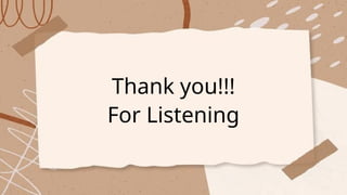 Thank you!!!
For Listening
 