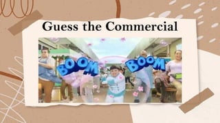 Guess the Commercial
 