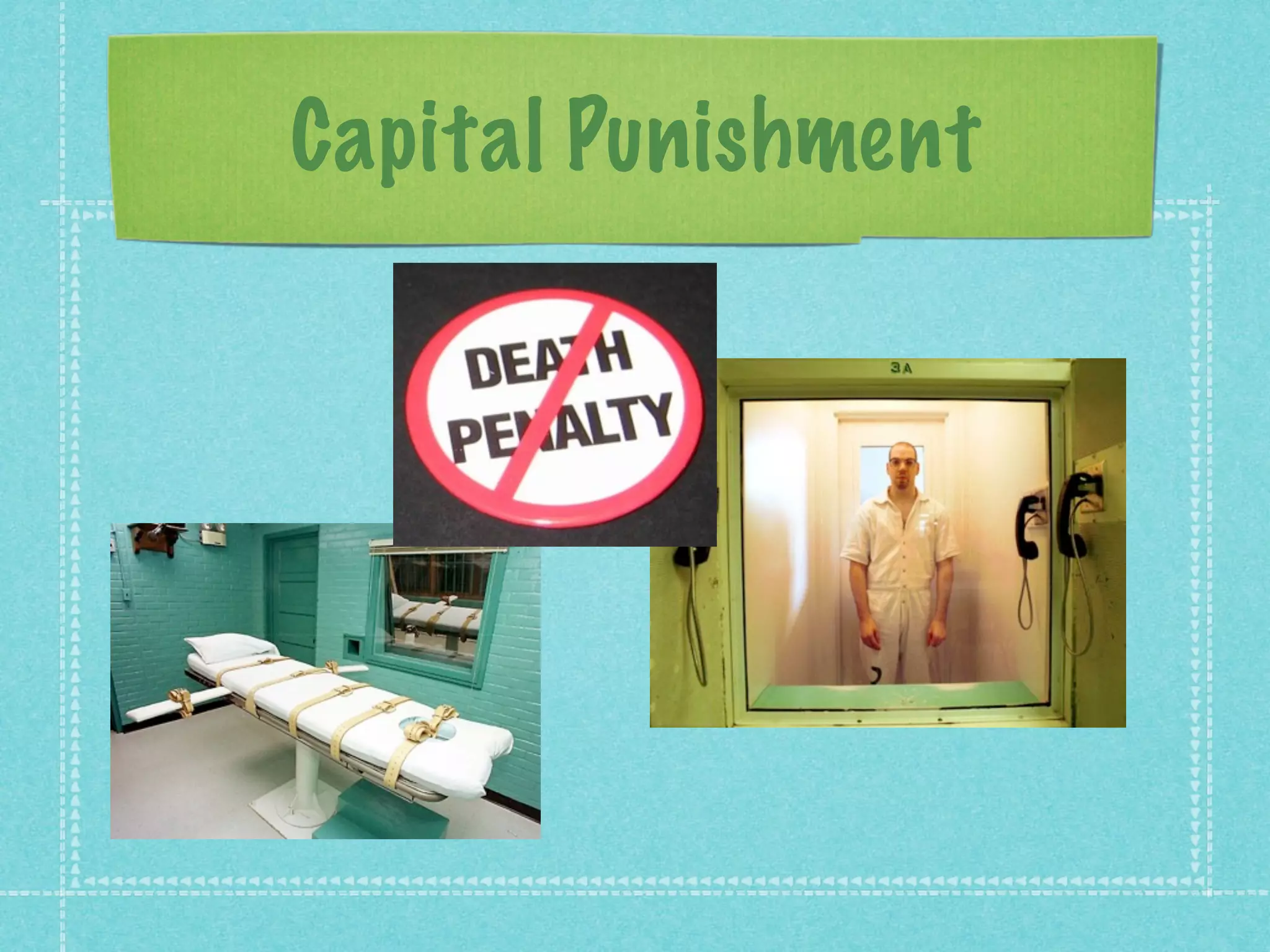 Capital Punishment
 