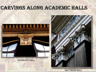 Carvings Along Academic HallsUniversity HallMatthews Hall
