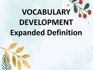 VOCABULARY
DEVELOPMENT
Expanded Definition
 