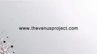 VENUS
PROJECT
WHAT IS
 