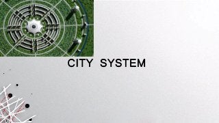 CITY SYSTEM
 