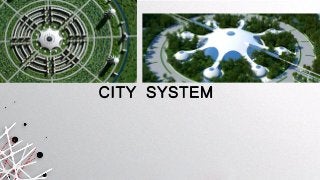 CITY SYSTEM
 