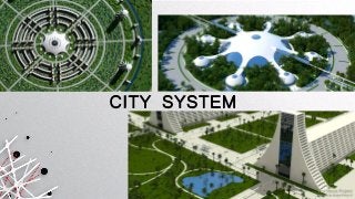 CITY SYSTEM
 