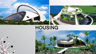 HOUSING
 