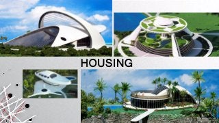 HOUSING
 
