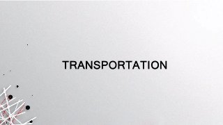 TRANSPORTATION
 
