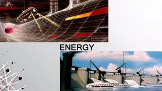ENERGY
 
