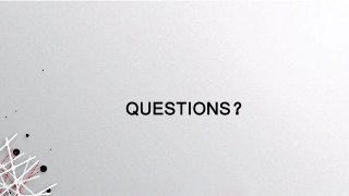 QUESTIONS?
 