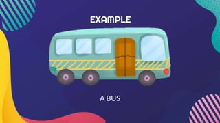 A BUS
 
