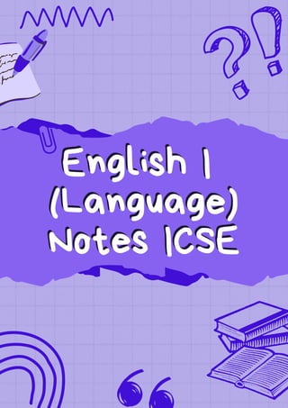 English I
English I
(Language)
(Language)
Notes
Notes ICSE
ICSE
 