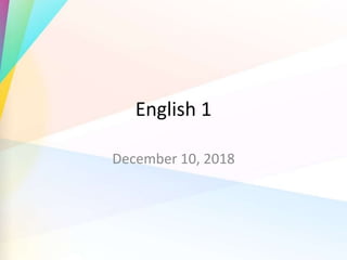 English 1
December 10, 2018
 