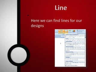 • 
Here we can find lines for our 
designs 
 