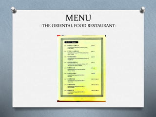 MENU
-THE ORIENTAL FOOD RESTAURANT-
 