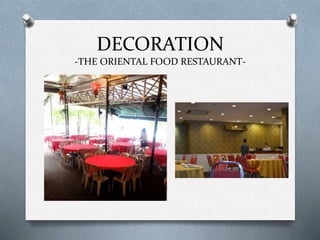 DECORATION
-THE ORIENTAL FOOD RESTAURANT-
 