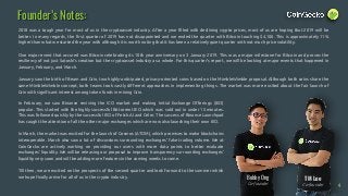 2018 was a tough year for most of us in the cryptoasset industry. After a year filled with declining crypto prices, most of us are hoping that 2019 will be
better. In many regards, the first quarter of 2019 has not disappointed and we ended the quarter with Bitcoin touching $4,100. This is approximately 11%
higher than what we started the year with although it is worth noting that it has been a relatively quiet quarter with not much price volatility.
One major event that occured was Bitcoin celebrating its 10th year anniversary on 3 January 2019. This was a major milestone for Bitcoin and proves the
resiliency of not just Satoshi’s creation but the cryptoasset industry as a whole. For this quarter’s report, we will be looking at major events that happened in
January, February, and March.
January saw the birth of Beam and Grin, two highly-anticipated, privacy-oriented coins based on the MimbleWimble proposal. Although both coins share the
same MimbleWimble concept, both teams took vastly different approaches in implementing things. The market was more excited about the fair launch of
Grin with significant interest among token funds in mining Grin.
Founder’s Notes:
Bobby Ong
Co-founder
TM Lee
Co-founder 4
In February, we saw Binance reviving the ICO market and making Initial Exchange Offerings (IEO)
popular. This started with the highly successful Bittorrent IEO which was sold out in under 15 minutes.
This was followed quickly by the successful IEO of Fetch.AI and Celer. The success of Binance Launchpad
has caught the attention of all the other major exchanges which are now also launching their own IEO.
In March, the market was excited for the launch of Cosmos (ATOM), which promises to make blockchains
interoperable. March also saw a lot of discussions surrounding exchanges’ fake trading volume. We at
CoinGecko are actively working on providing our users with more data points to better evaluate
exchanges’ liquidity. We will be releasing our proposal to improve transparency surrounding exchanges’
liquidity very soon and will be adding more features in the coming weeks to come.
Till then, we are excited on the prospects of the second quarter and look forward to the summer which
we hope finally arrive for all of us in the crypto industry.
 