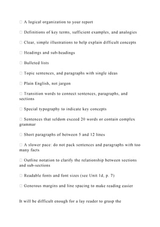 n to your report
-headings
Plain English, not jargon
sections
grammar
s
many facts
and sub-sections
make reading easier
It will be difficult enough for a lay reader to grasp the
 