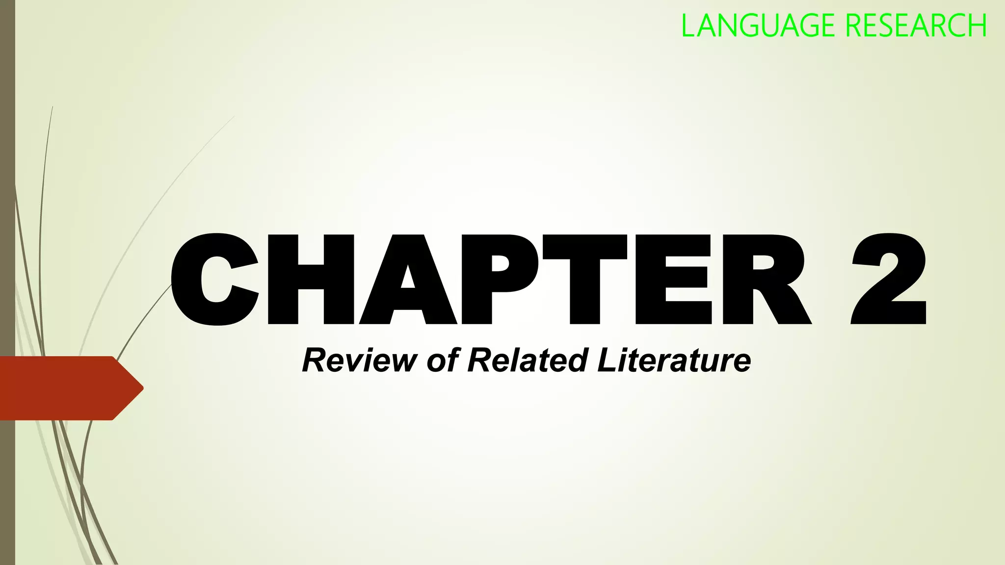 LANGUAGE RESEARCH
CHAPTER 2Review of Related Literature
 