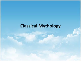 Classical Mythology

 