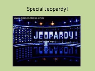 Special Jeopardy!
 