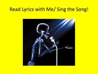 Read Lyrics with Me/ Sing the Song!
 
