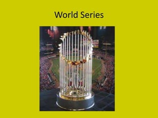 World Series
 
