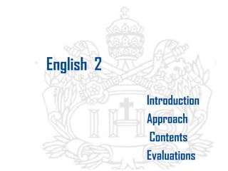 Introduction
Approach
Contents
Evaluations
English 2
 