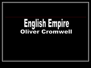 English Empire Oliver Cromwell 