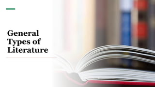 General
Types of
Literature
 