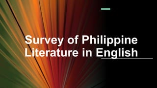 Survey of Philippine
Literature in English
 