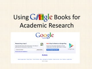 Using Books for
Academic Research
 