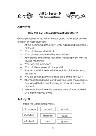 99
Unit 1 - Lesson 9
The Careless Clown
Activity 91
How Well Do I Listen and Interact with Others?
Group yourselves in 3‟s...