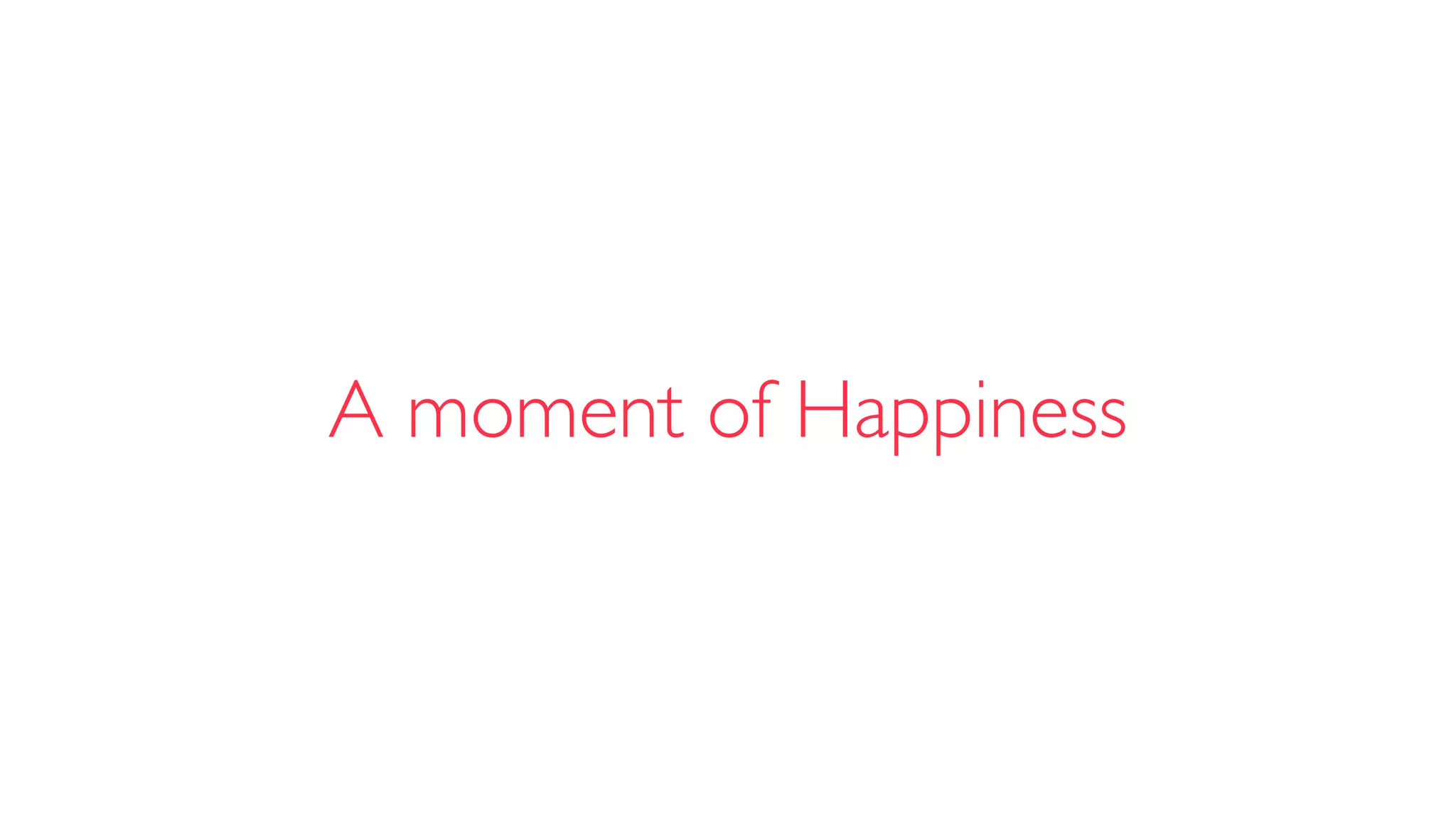 A moment of Happiness
 