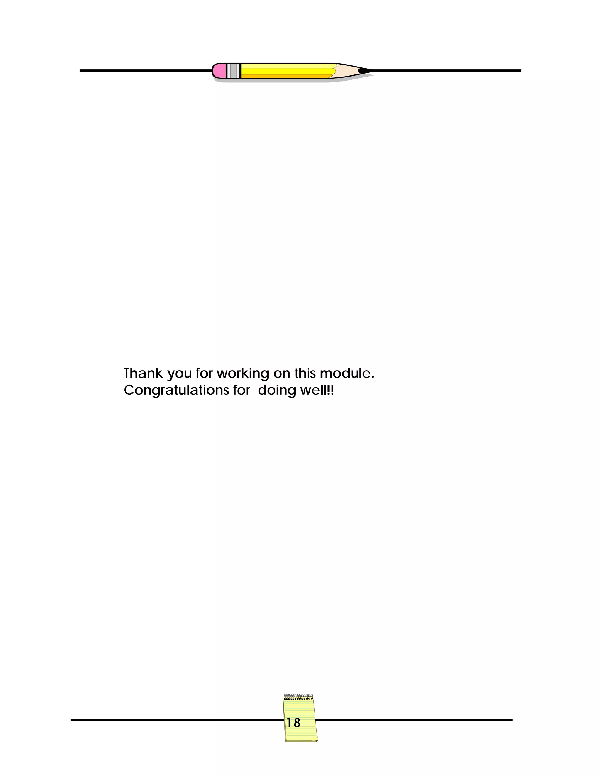 18
Thank you for working on this module.
Congratulations for doing well!!
 