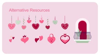 Alternative Resources
 