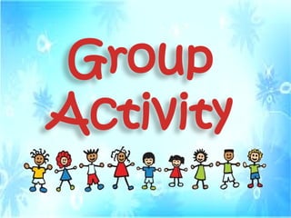 Group
Activity
 