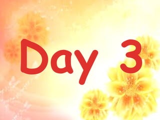 Day 3
 